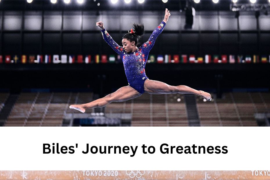 Biles' Journey to Greatness