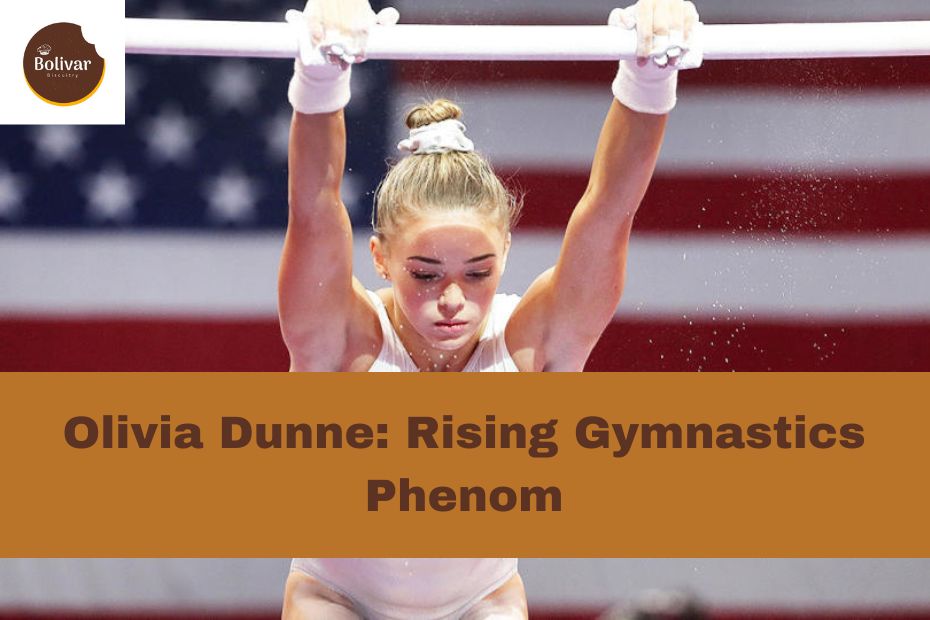 Olivia Dunne: Rising Gymnastics Phenom